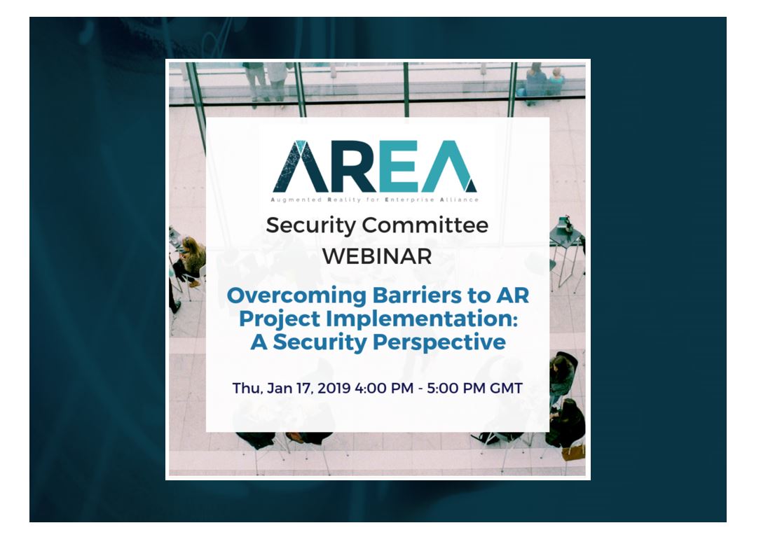 AREA Security Committee Webinar | Overcoming Barriers to AR Project Implementation: A Security Perspective