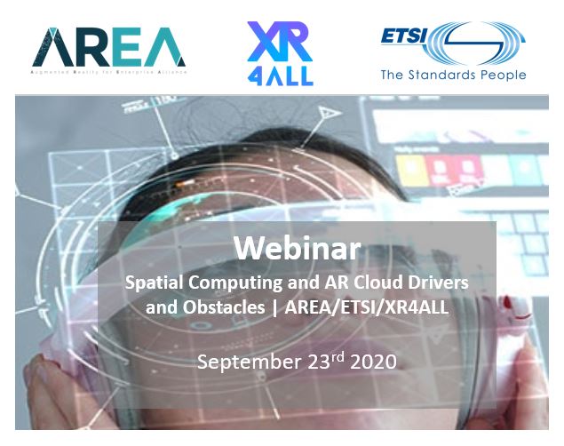 Spatial Computing and AR Cloud Drivers and Obstacles | AREA/ETSI/XR4ALL Webinar
