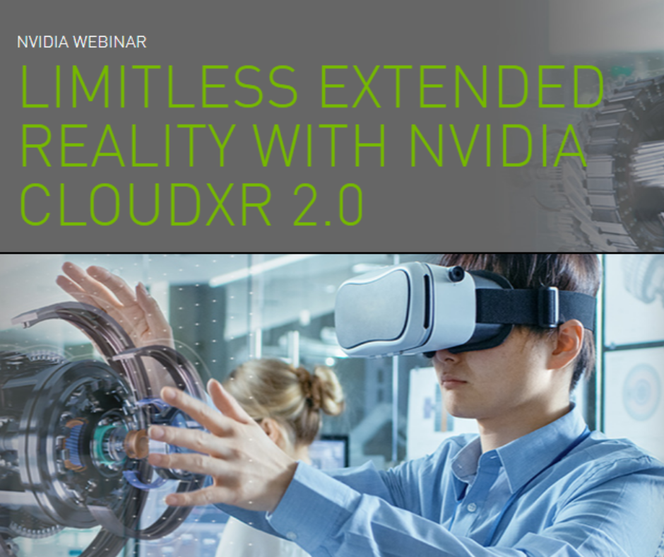 Limitless Extended Reality With NVIDIA CloudXR 2.0